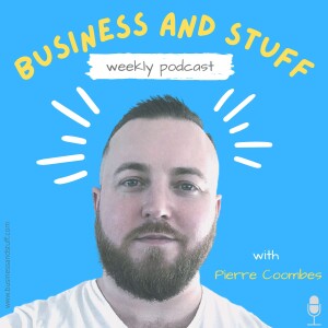 Business and Stuff with Pierre Coombes
