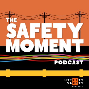 The Safety Moment by Utility Safety Partners