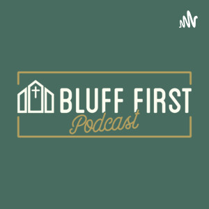 Bluff First Podcast