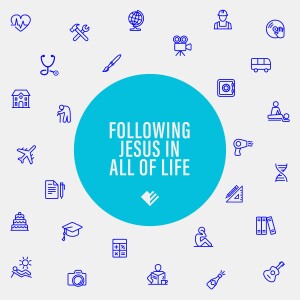 Following Jesus in all of life