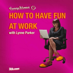 How To Have Fun At Work with Lynne Parker