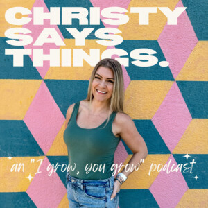 Christy Says Things Podcast