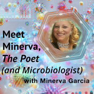 Meet Minerva, The POET and Microbiologist