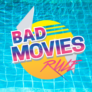 Bad Movies Rule!
