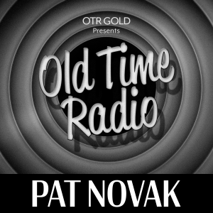 Pat Novak, for Hire | Old Time Radio