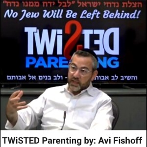 TWiSTED Parenting by: Avi Fishoff (Contact: 718-902-6666 Email: TWiSTEDParenting@aol.com)