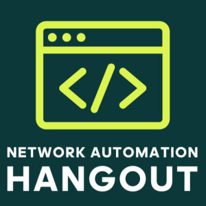 Network Automation Hangout