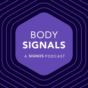 Body Signals, a Signos Podcast