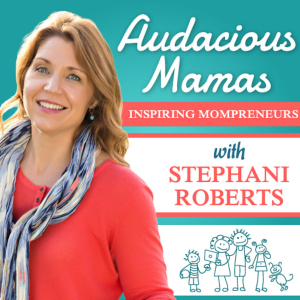 Audacious Mamas - Grow, Heal, Thrive: Tips for Mompreneurs and Mama Wantrapreneurs