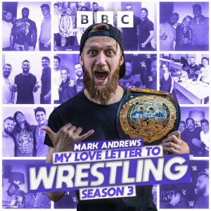 Mark Andrews: My Love Letter to Wrestling