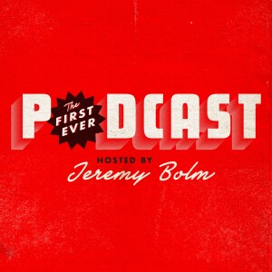 The First Ever Podcast