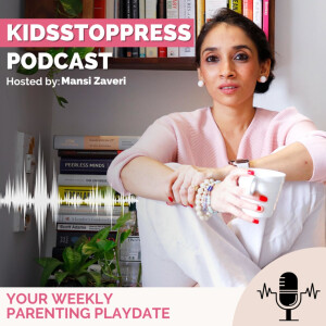 Kidsstoppress Podcast - Your Parenting Happy Hour
