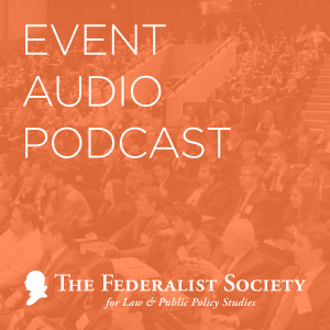 Federalist Society Event Audio