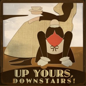 Up Yours, Downstairs! A ”Downton Abbey” Podcast