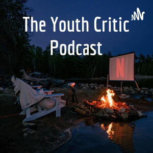 The Youth Critic Podcast