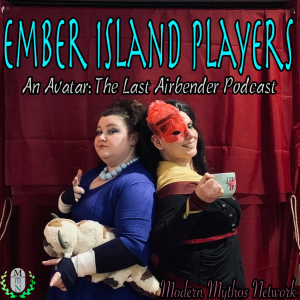 Ember Island Players: An Avatar: The Last Airbender Podcast