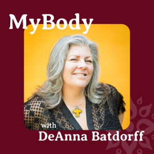 MyBody - Ask Anything w/ DeAnna Batdorff