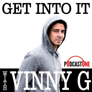 Get Into It with Vinny G.