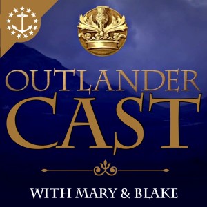 Outlander Cast: The Outlander Podcast With Mary & Blake