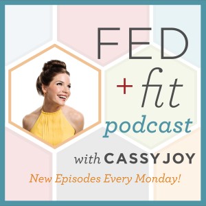 Podcast – Fed + Fit – Easy, Healthy Recipes, Meal Prep, Wellness, and Beauty