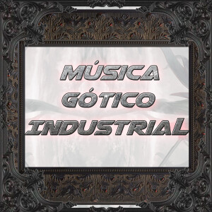 Música Gótico Industrial Podcast