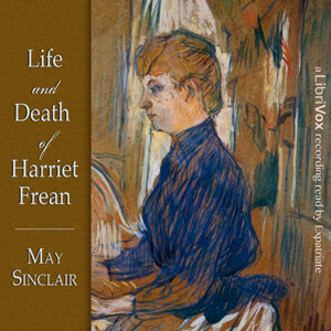 Life and Death of Harriett Frean by May Sinclair (1863 - 1946)