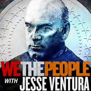 We The People with Jesse Ventura