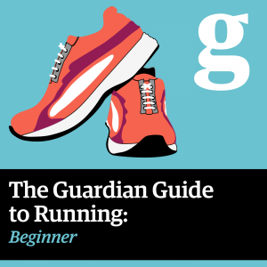The Guardian Guide to Running podcast: Beginner
