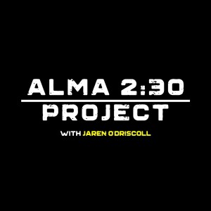 Alma 2:30 Project with Jaren O'Driscoll