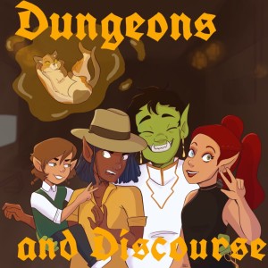 Dungeons and Discourse: An Actual Play DND 5E Podcast