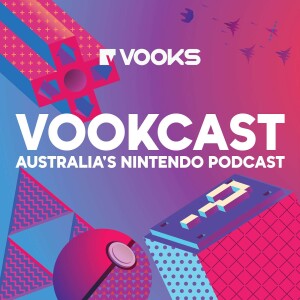 The Vookcast - Australia’s Nintendo Podcast