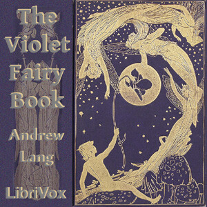 Violet Fairy Book, The by Andrew Lang (1844 - 1912)