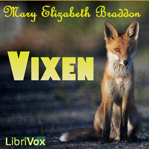 Vixen by Mary Elizabeth Braddon (1835 - 1915)
