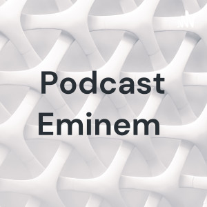 Podcast Eminem