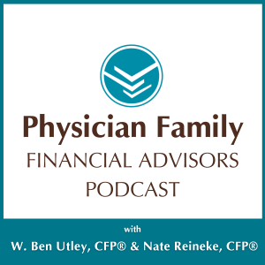 Physician Family Financial Advisors Podcast; Personal Finance for Doctors with Children
