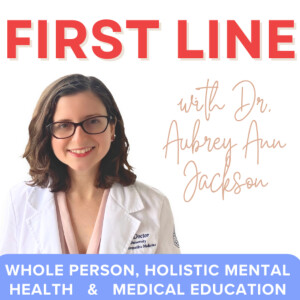 First Line | Whole Person, Holistic Mental Health &amp; Medical Education