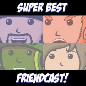 Super Best Friendcast