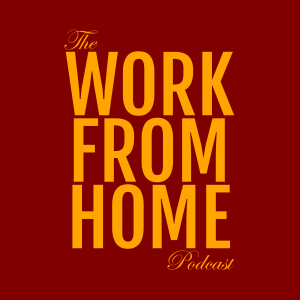 The Work from Home Podcast