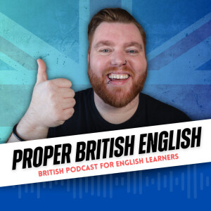 Proper British English Podcast