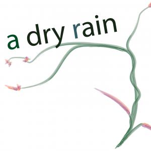 Podcast Archive – A Dry Rain: Gardening In The Pacific Northwest and Beyond