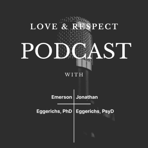 The Love and Respect Podcast