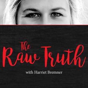 The Raw Truth with Harriet Bremner
