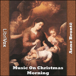 Music On Christmas Morning by Anne Brontë (1820 - 1849)