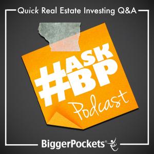 AskBP – The BiggerPockets Blog | Real Estate Investing & Personal Finance Advice