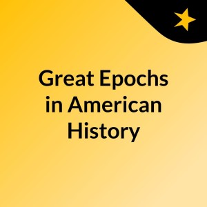 Great Epochs in American History