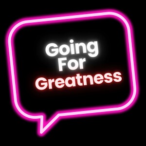 Going For Greatness Show