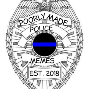 Poorly Made Police Podcast