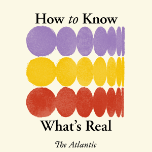 How to Know What's Real