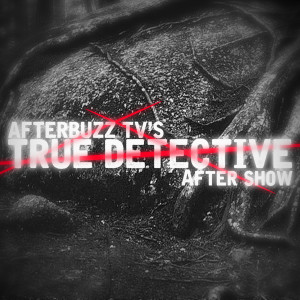 True Detective AfterBuzz TV AfterShow