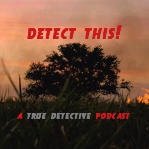Detect This!: A True Detective Podcast